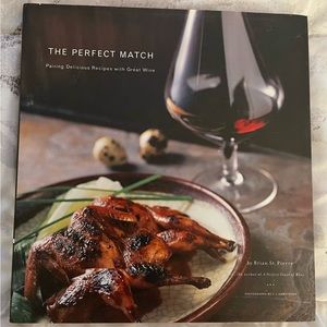 The Perfect Match- pairing delicious recipes with great wine by Brian St. Pierre